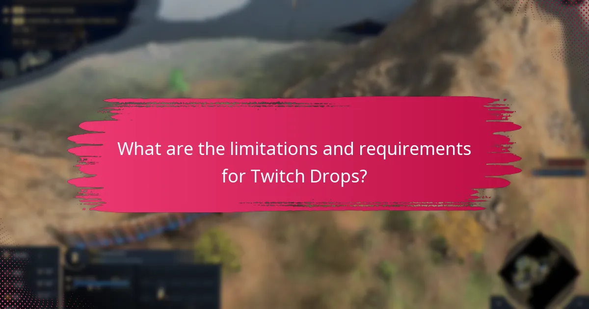 What are the limitations and requirements for Twitch Drops?